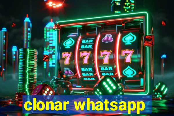 clonar whatsapp